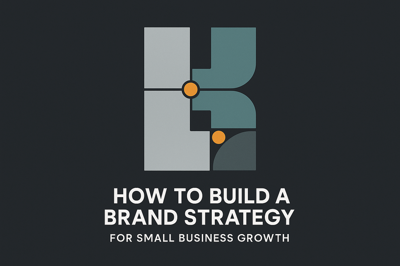 How to Build a Brand Strategy for Small Business Growth