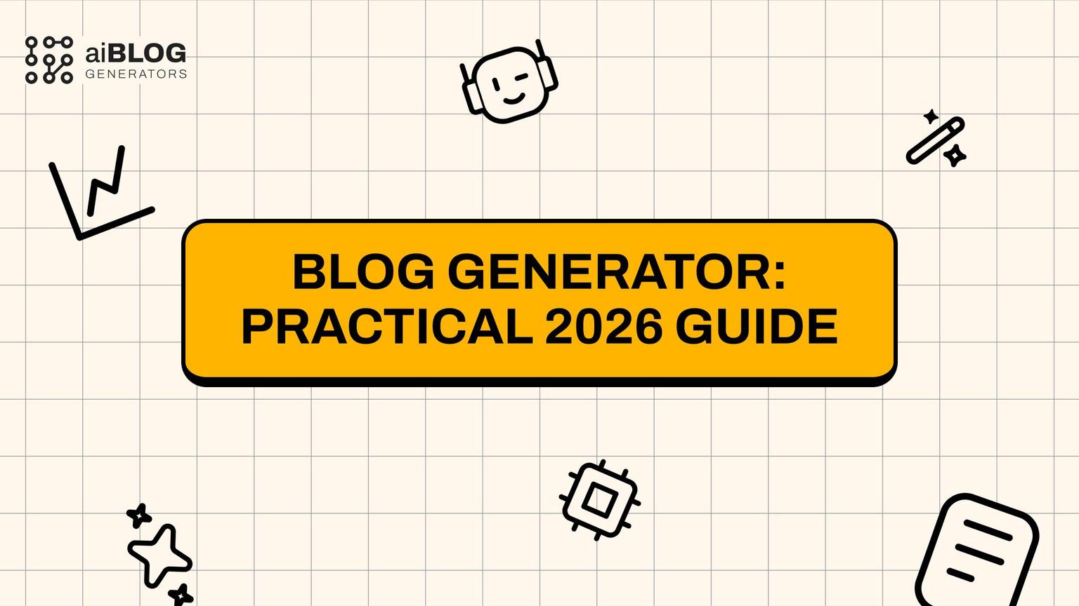 Thumbnail for: Blog Generator: Practical 2026 Guide