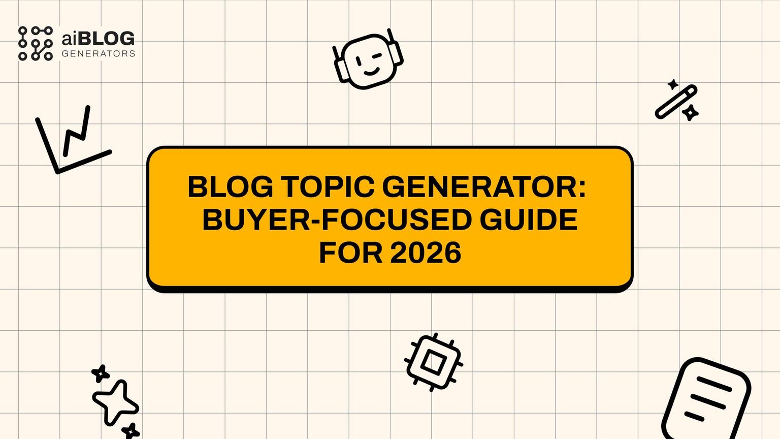 Thumbnail for: Blog Topic Generator: Buyer-Focused Guide for 2026