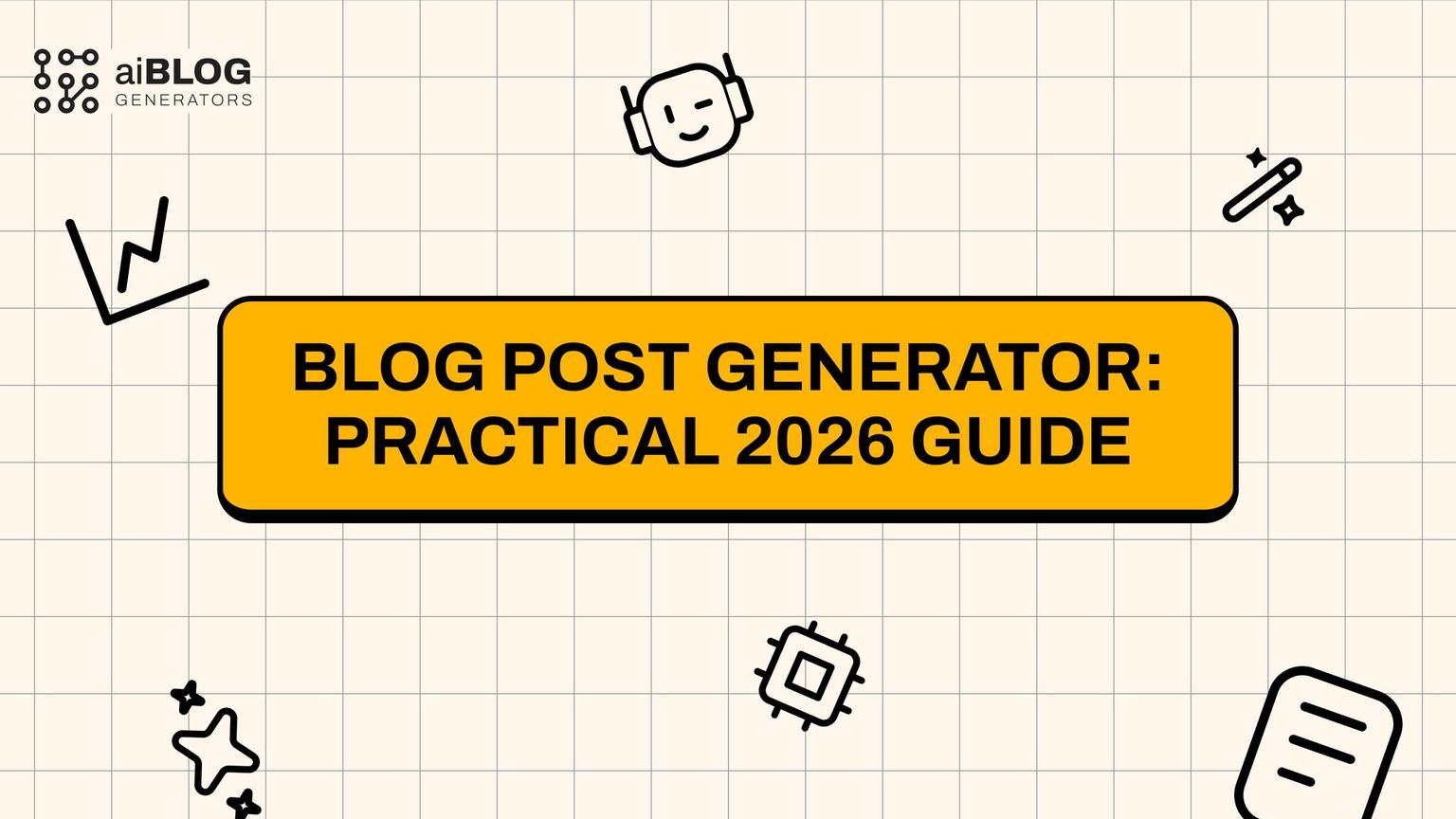 Thumbnail for: Blog Post Generator: Practical 2026 Guide