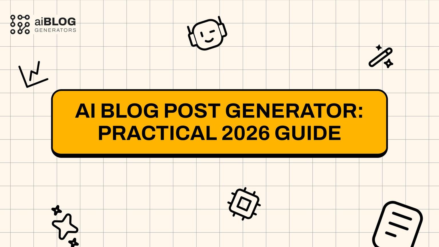 Thumbnail for: AI Blog Post Generator: Practical 2026 Guide