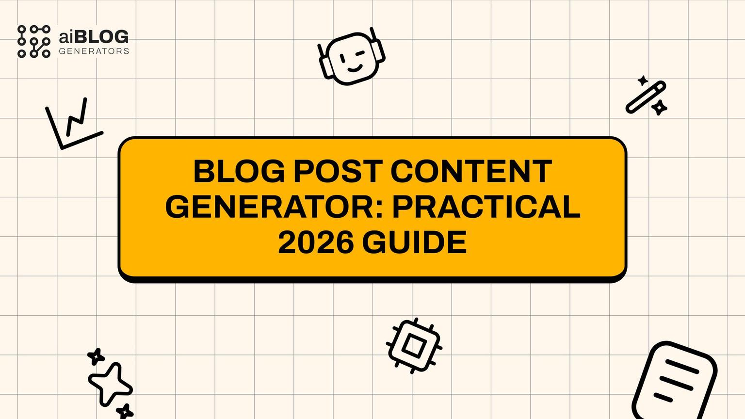 Thumbnail for: Blog Post Content Generator: Practical 2026 Guide