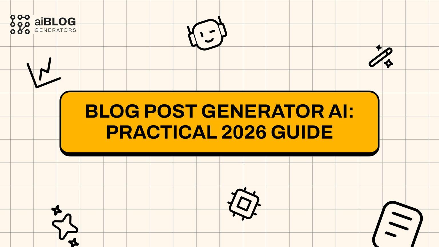 Thumbnail for: Blog Post Generator AI: Practical 2026 Guide