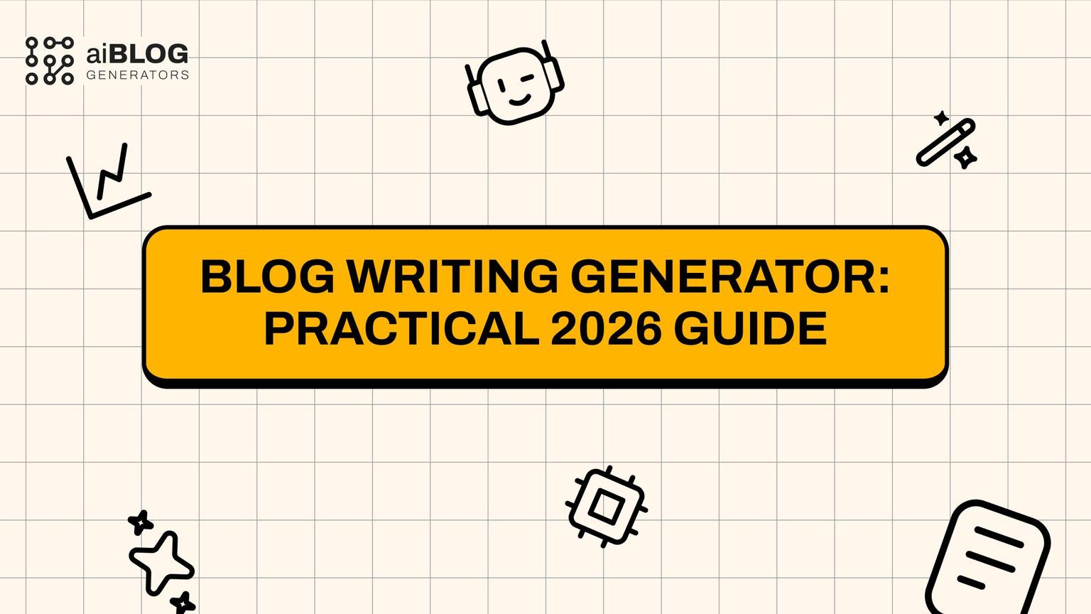 Thumbnail for: Blog Writing Generator: Practical 2026 Guide