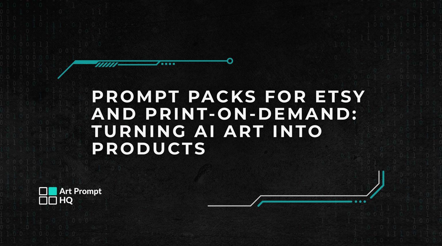 Thumbnail for: Prompt Packs for Etsy and Print‑on‑Demand: Turning AI Art into Products
