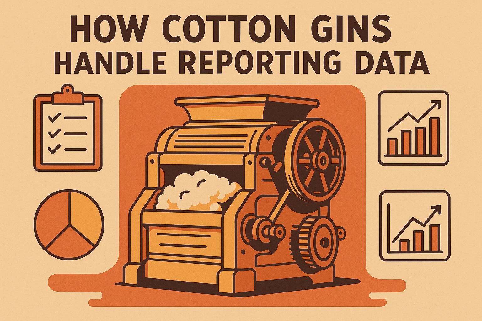 Thumbnail for: How Cotton Gins Handle Reporting Data