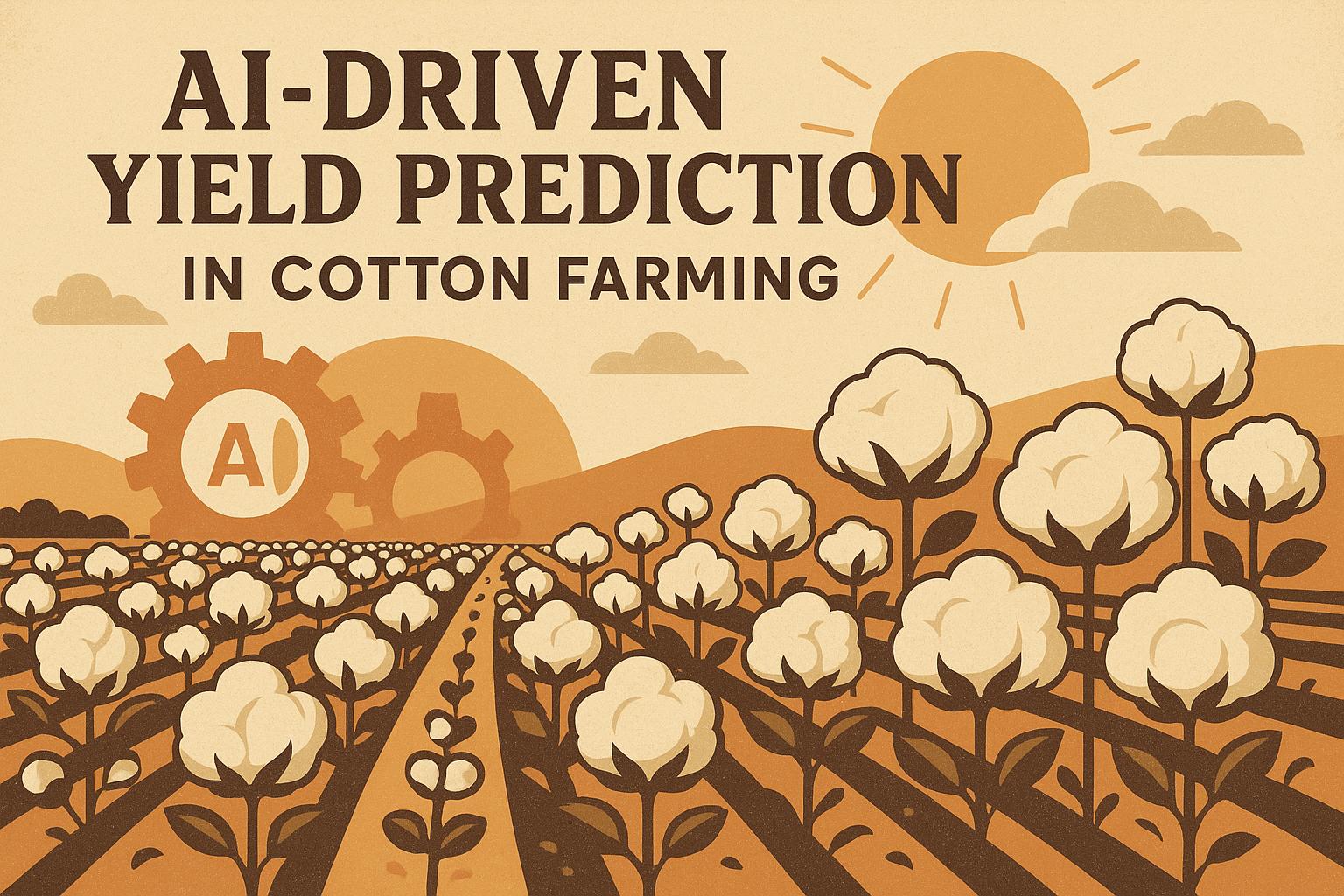 Thumbnail for: AI-Driven Yield Prediction in Cotton Farming