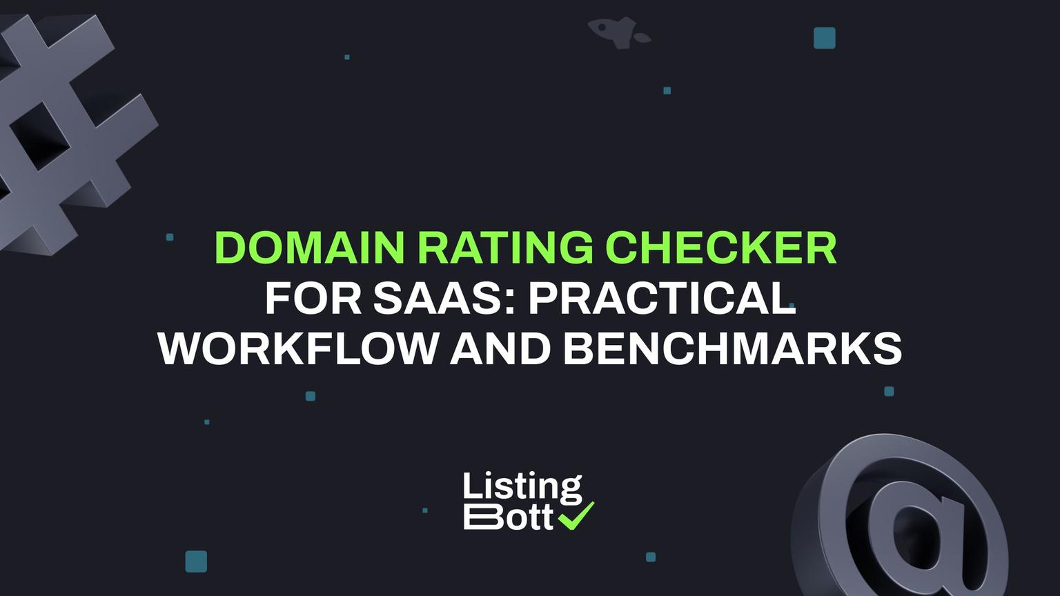 Thumbnail for: Domain Rating Checker for SaaS: Practical Workflow and Benchmarks