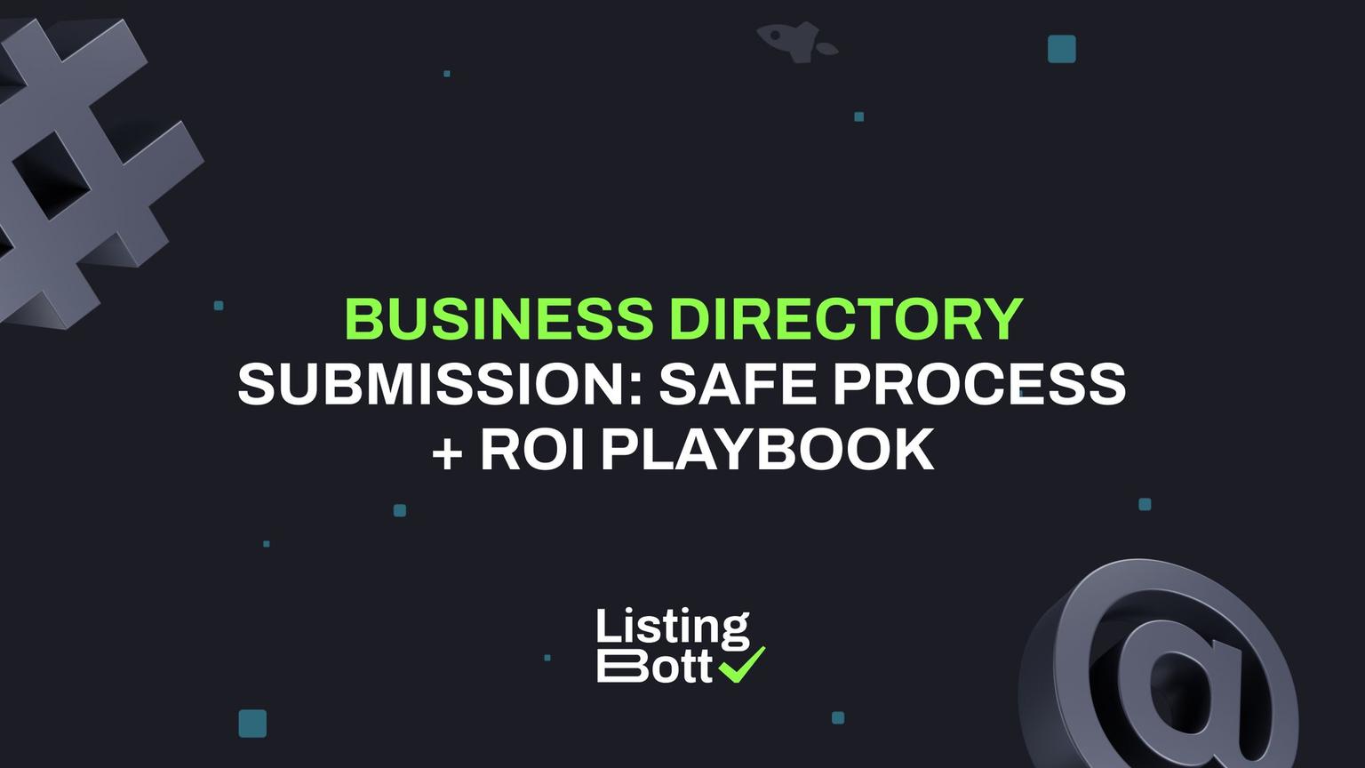 Thumbnail for: Business Directory Submission: Safe Process + ROI Playbook