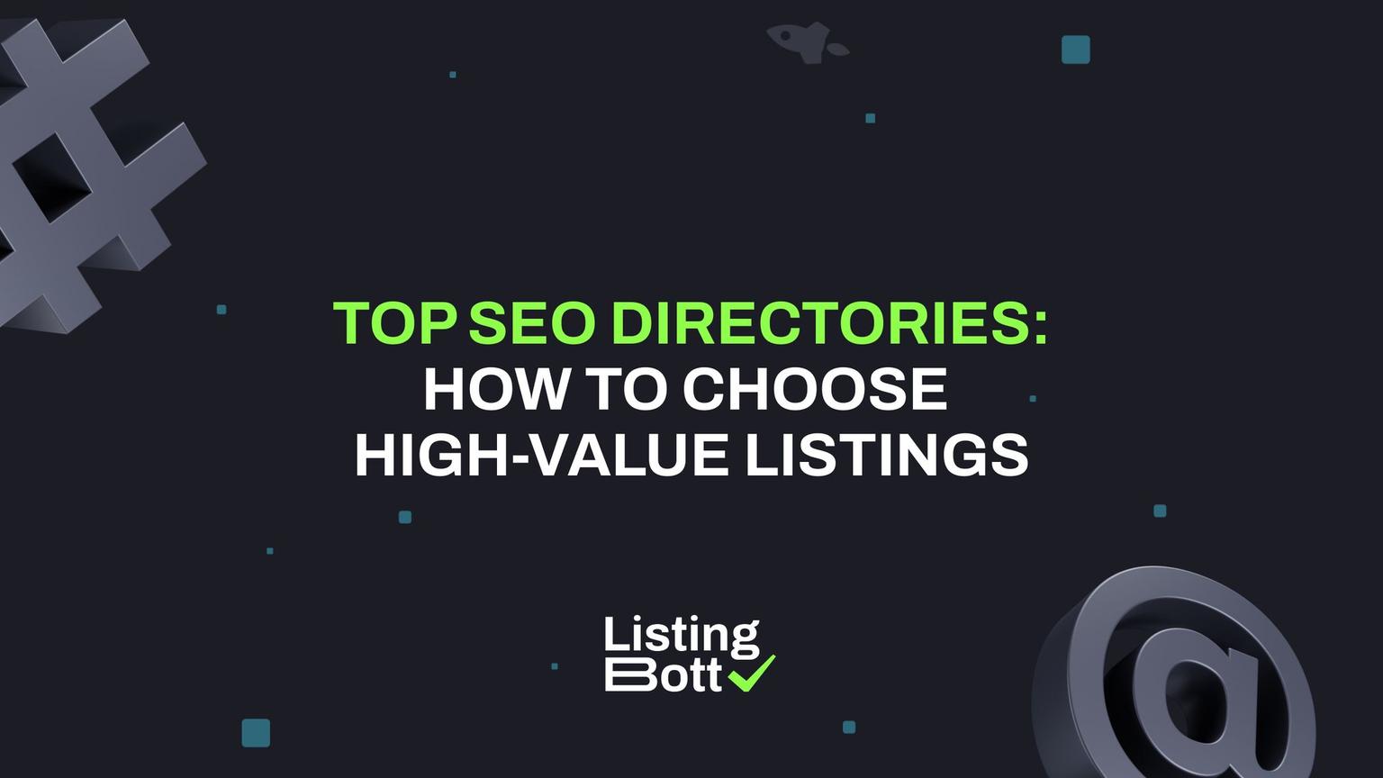 Thumbnail for: Top SEO Directories: How to Choose High-Value Listings