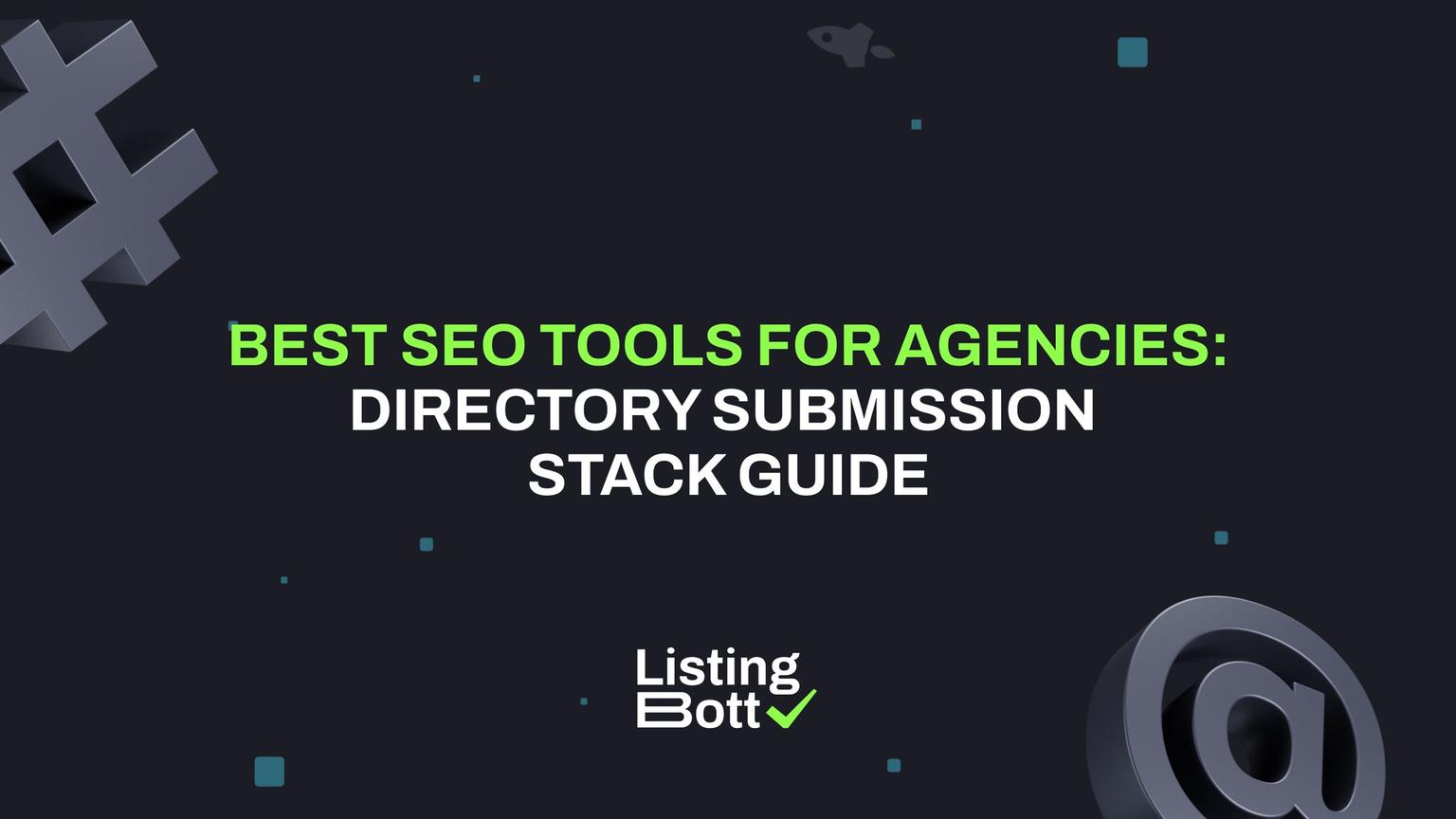 Thumbnail for: Best SEO Tools for Agencies: Directory Submission Stack Guide