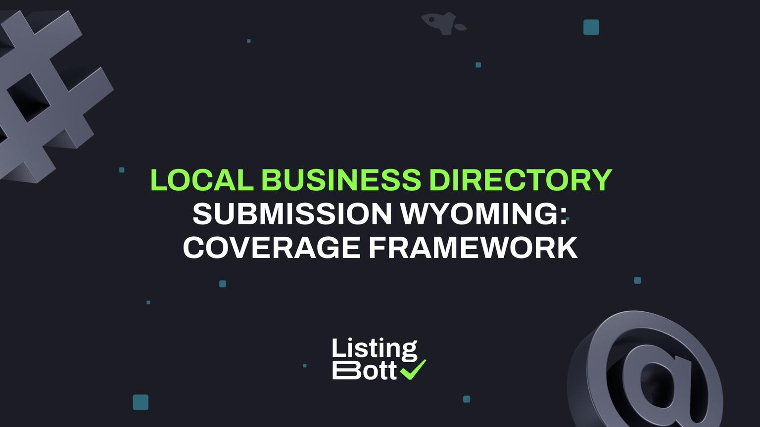 Thumbnail for: Local Business Directory Submission Wyoming: Coverage Framework