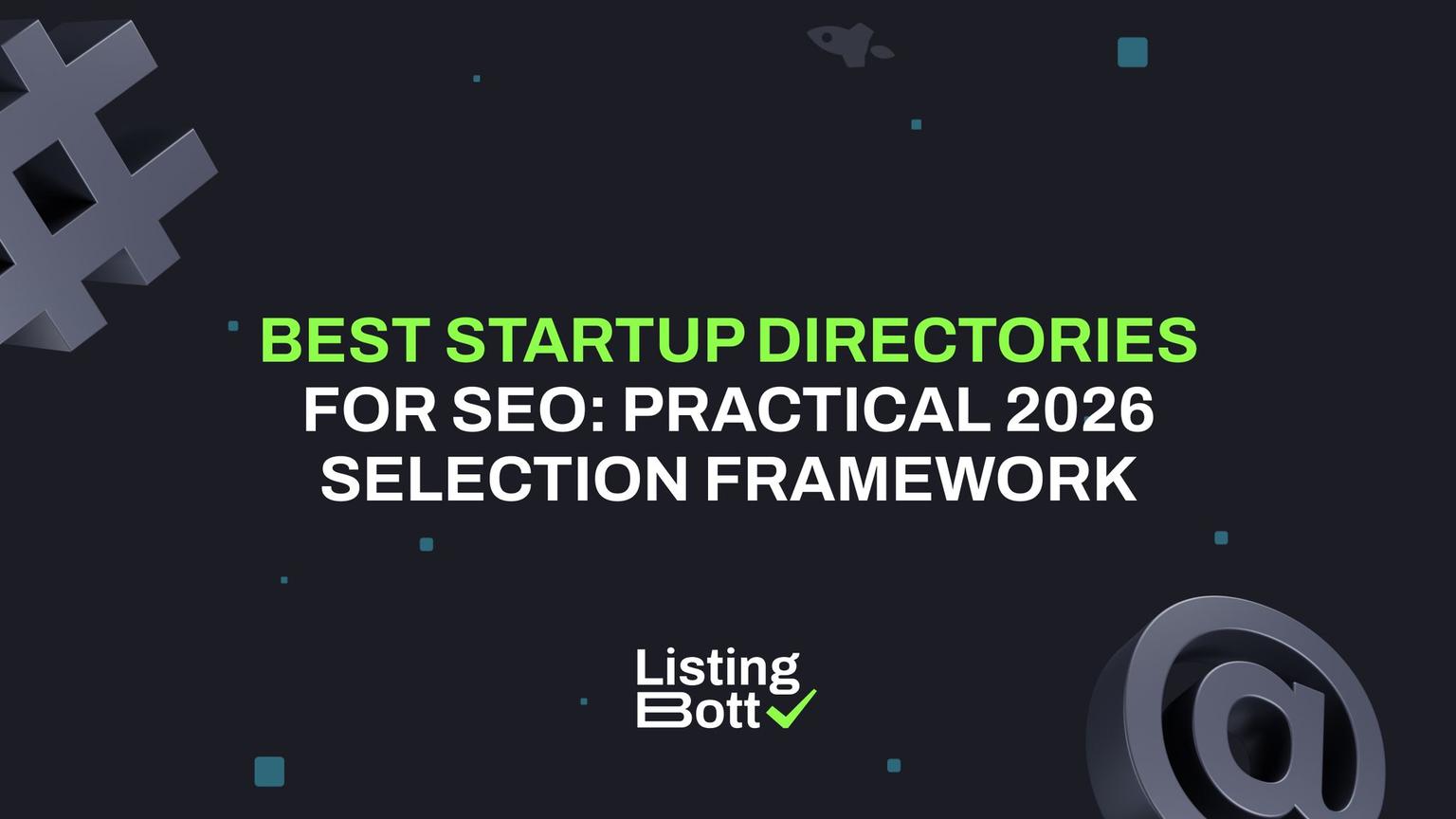 Thumbnail for: Best Startup Directories for SEO: Practical 2026 Selection Framework