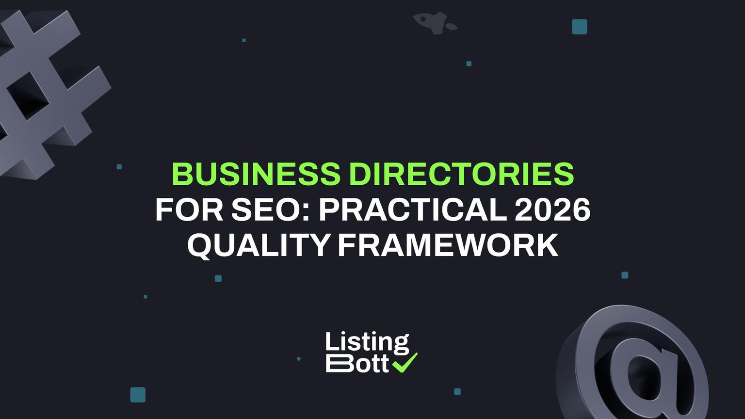 Thumbnail for: Business Directories for SEO: Practical 2026 Quality Framework