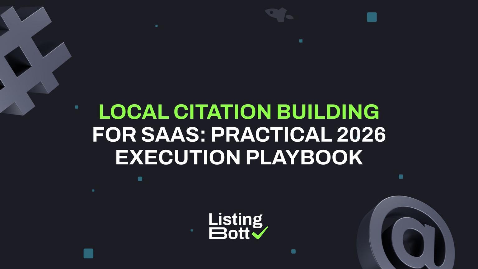 Thumbnail for: Local Citation Building for SaaS: Practical 2026 Execution Playbook