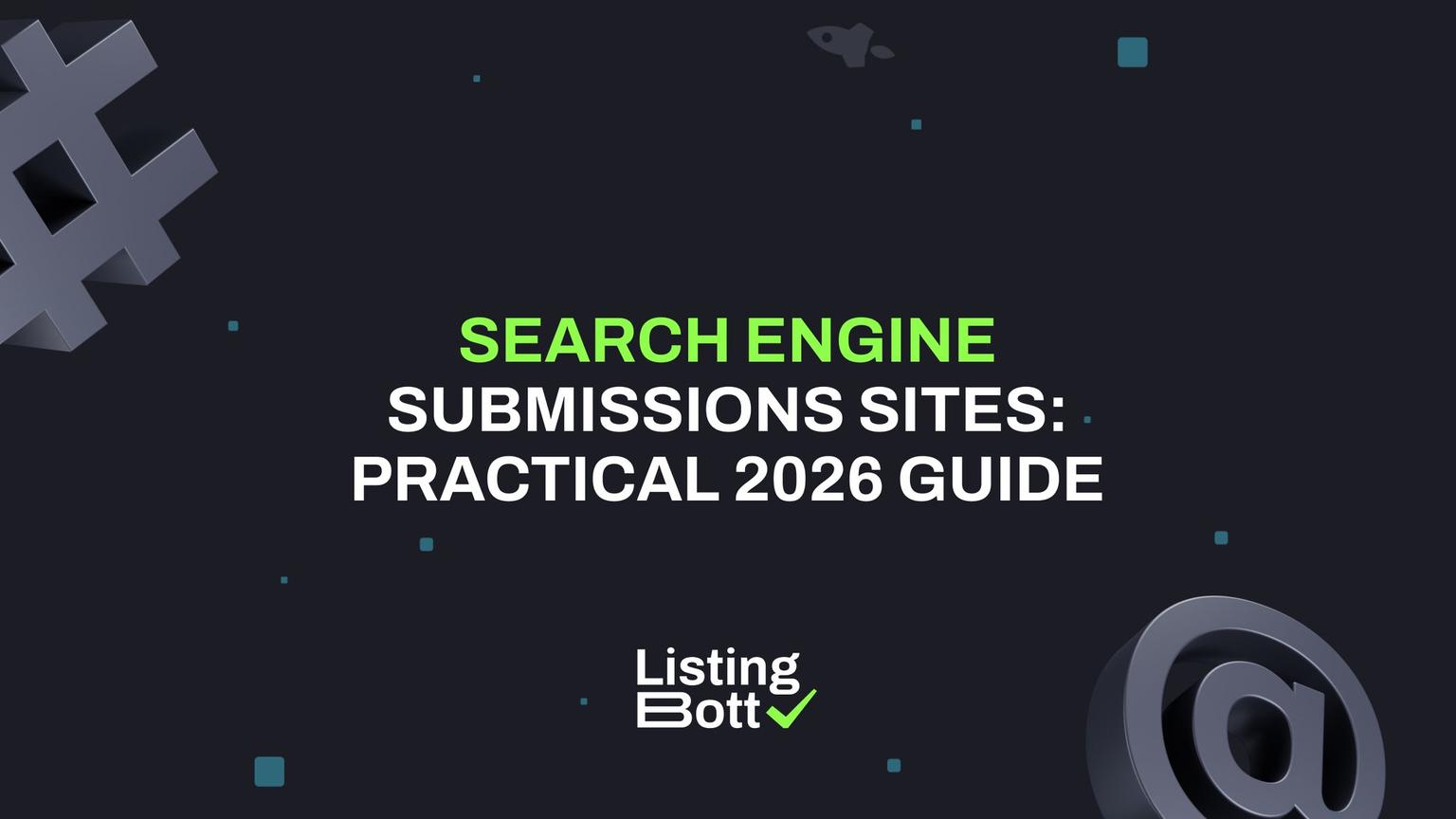 Thumbnail for: Search Engine Submissions Sites: Practical 2026 Guide