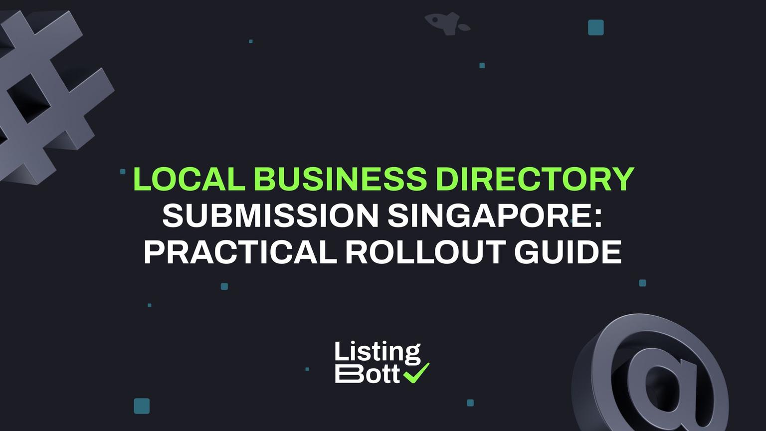 Thumbnail for: Local Business Directory Submission Singapore: Practical Rollout Guide