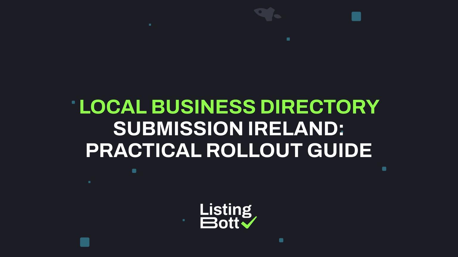 Thumbnail for: Local Business Directory Submission Ireland: Practical Rollout Guide