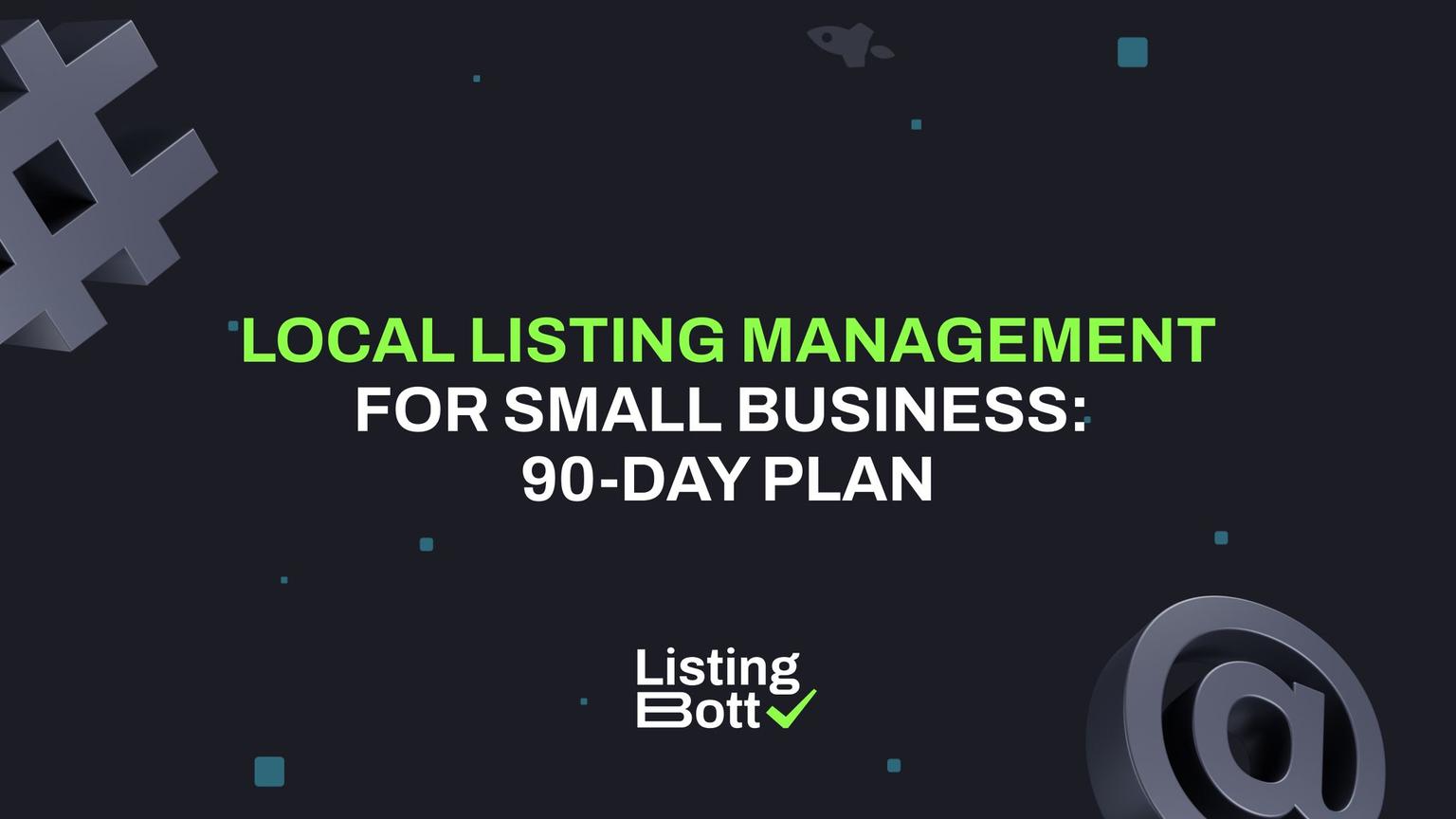Thumbnail for: Local Listing Management for Small Business: 90-Day Plan