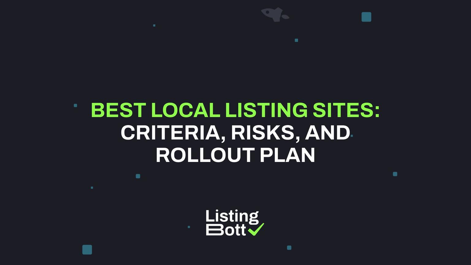 Thumbnail for: Best Local Listing Sites: Criteria, Risks, and Rollout Plan