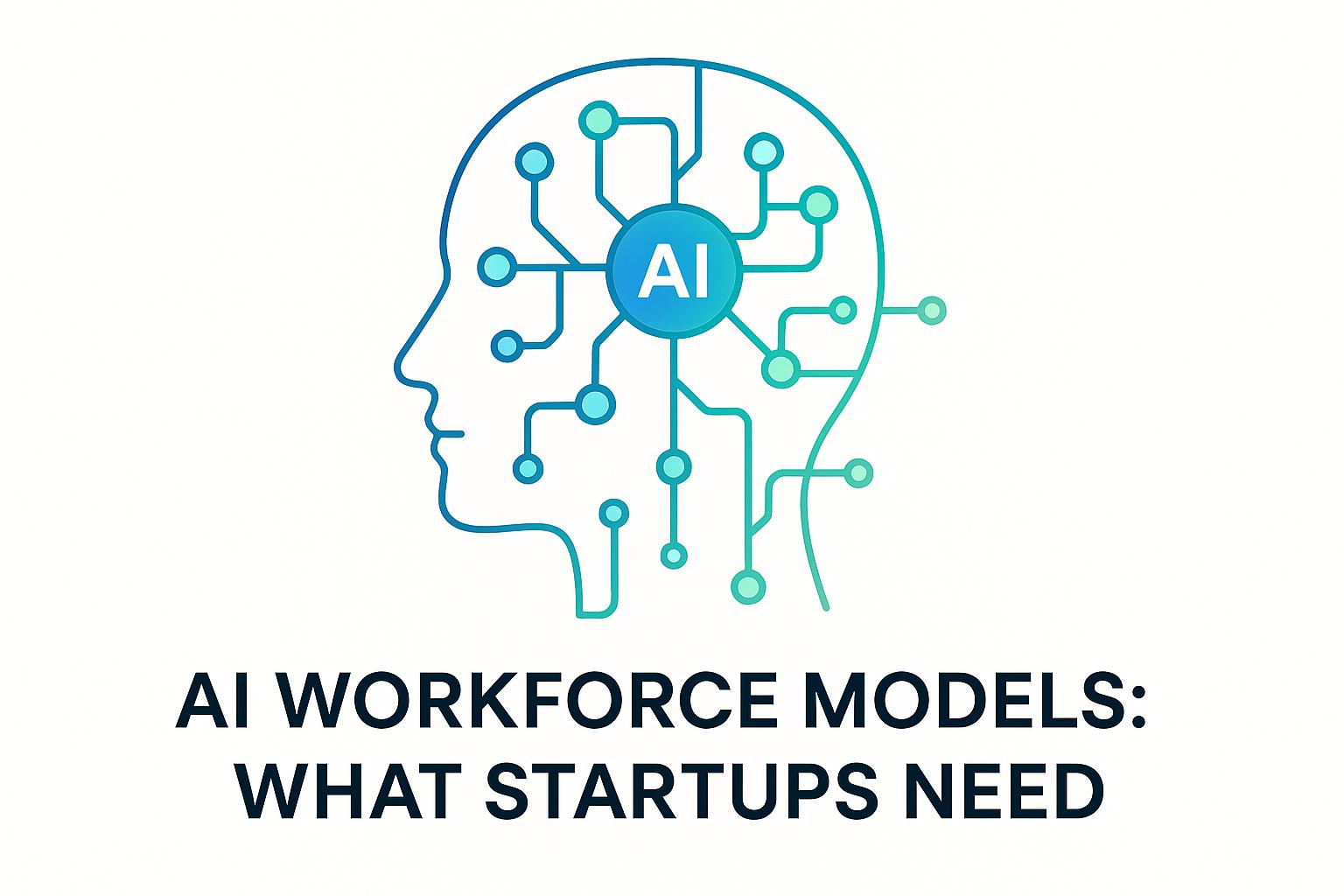 AI Workforce Models: What Startups Need thumbnail