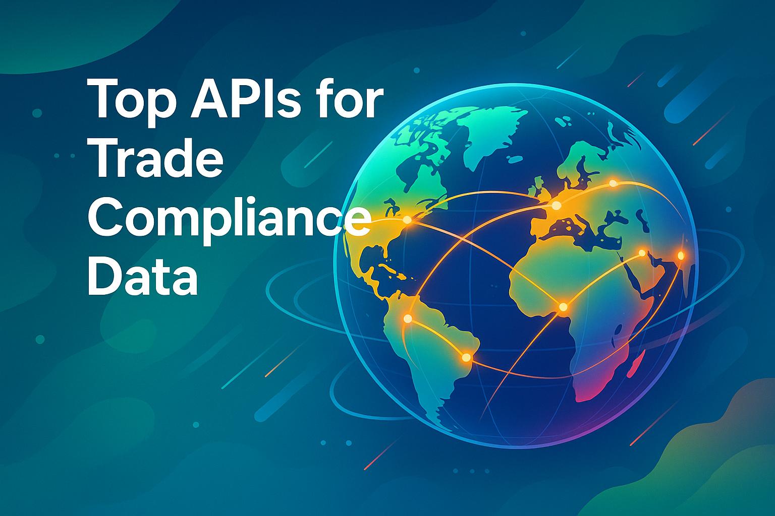 Top APIs for Trade Compliance Data