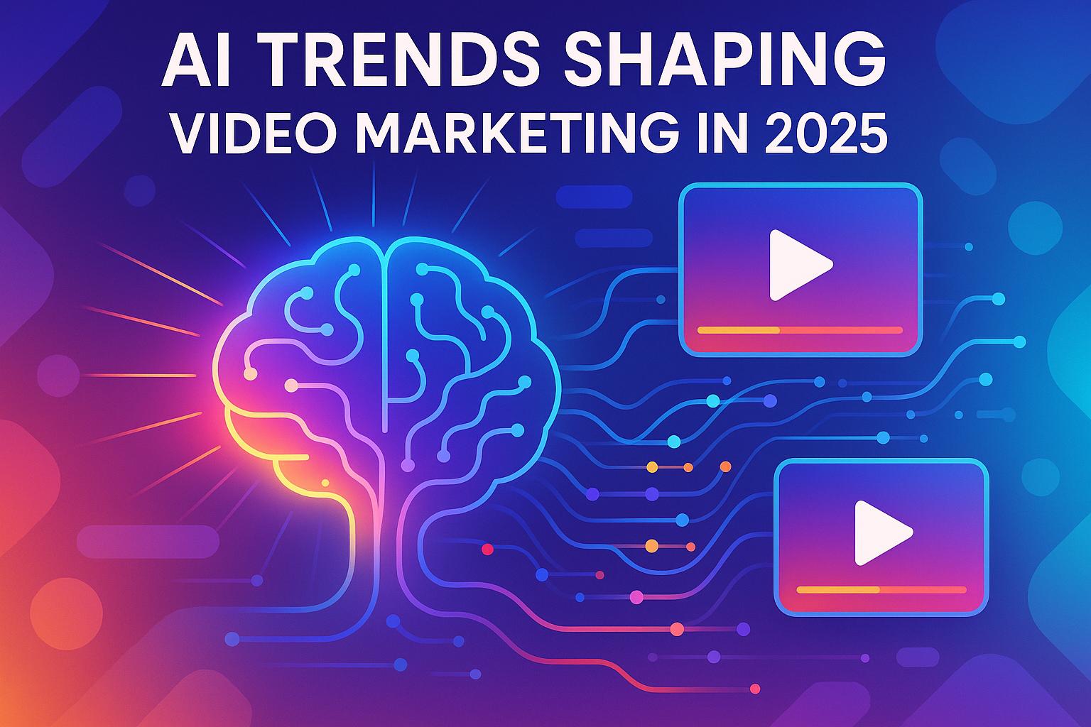 AI Trends Shaping Video Marketing in 2025