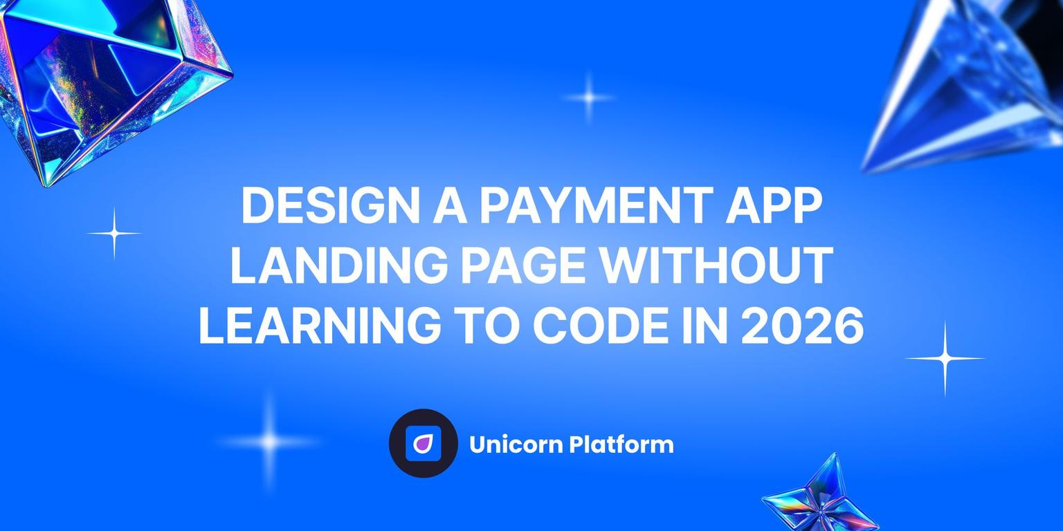 Thumbnail for: Design a Payment App Landing Page Without Learning to Code: A Conversion-First 2026 Guide