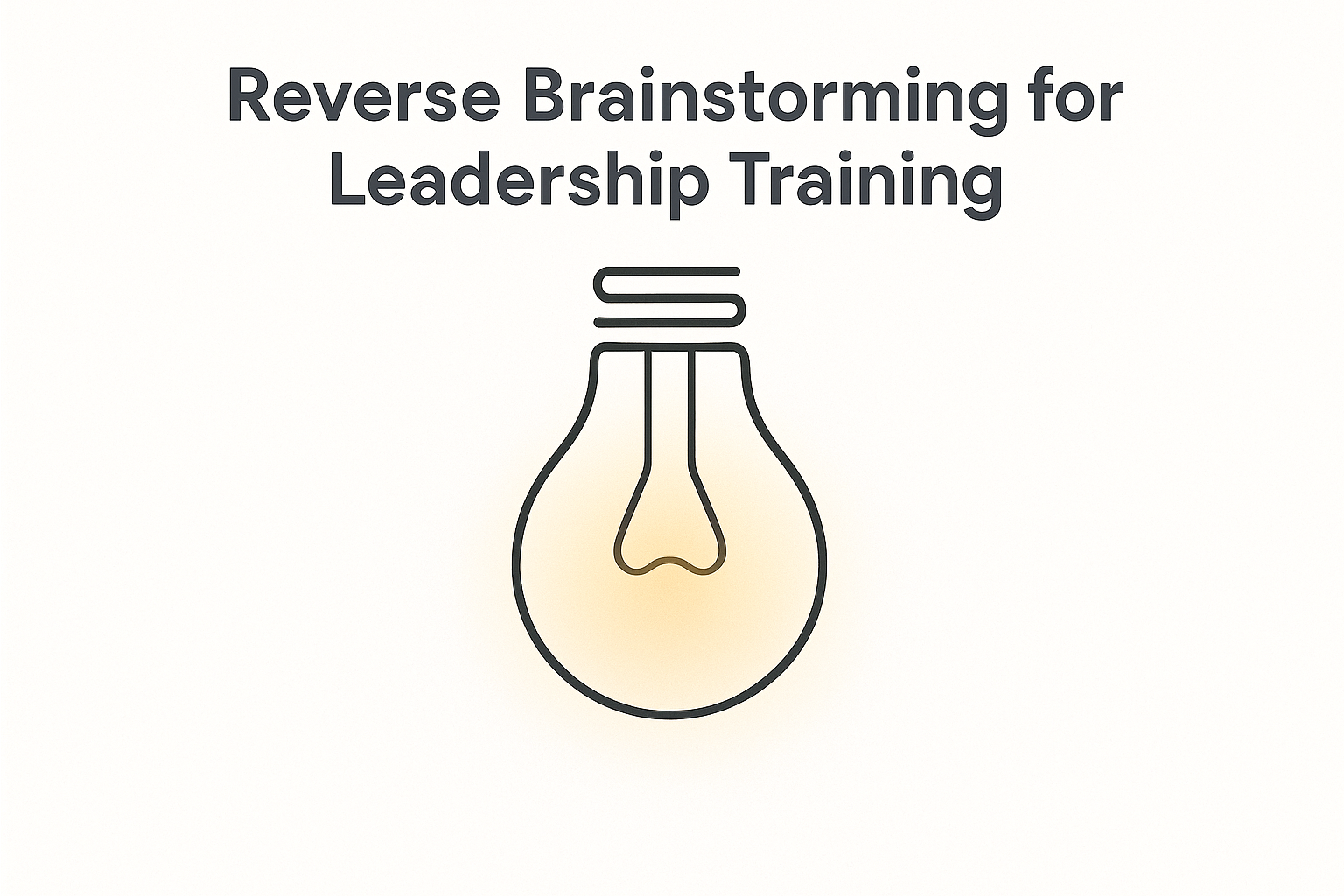 Featured image for article: Reverse Brainstorming for Leadership Training